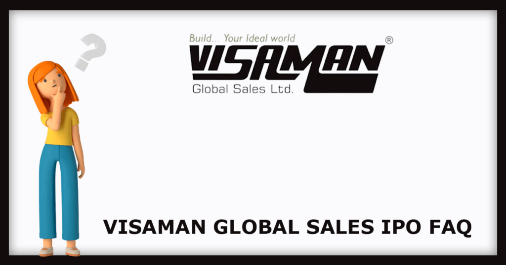 Visaman Global Sales IPO FAQs