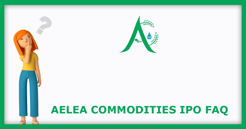 Aelea Commodities IPO FAQs