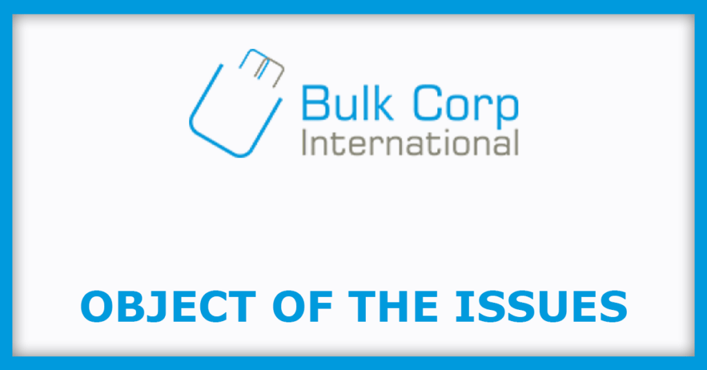 Bulkcorp International IPO
Object of the Issues