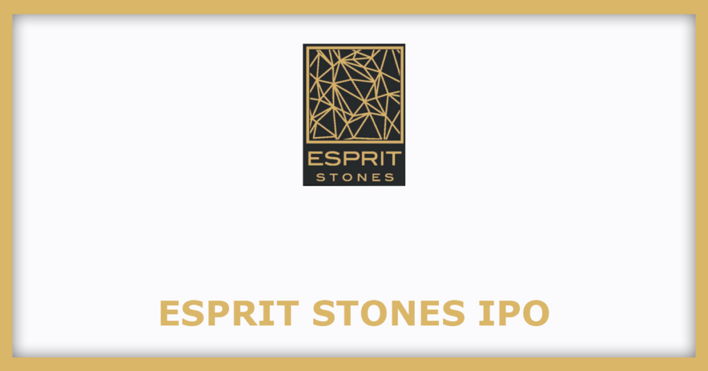 Esprit Stones IPO