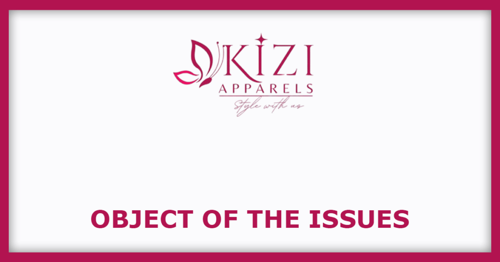 Kizi Apparels IPO
Object of the Issues