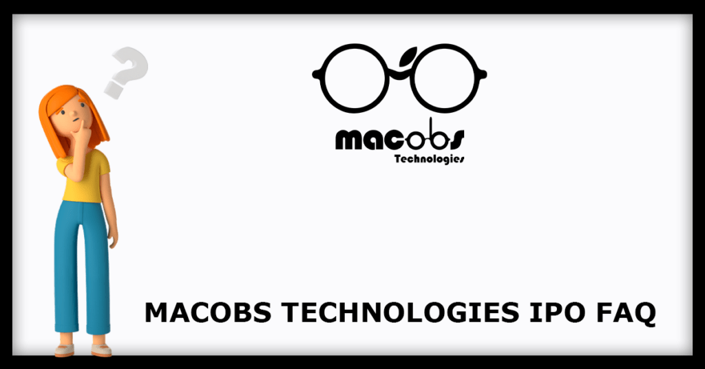 Macobs Technologies IPO FAQs