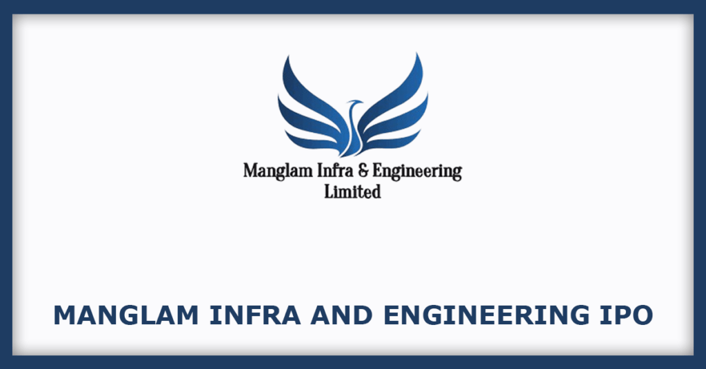 Manglam Infra And Engineering IPO