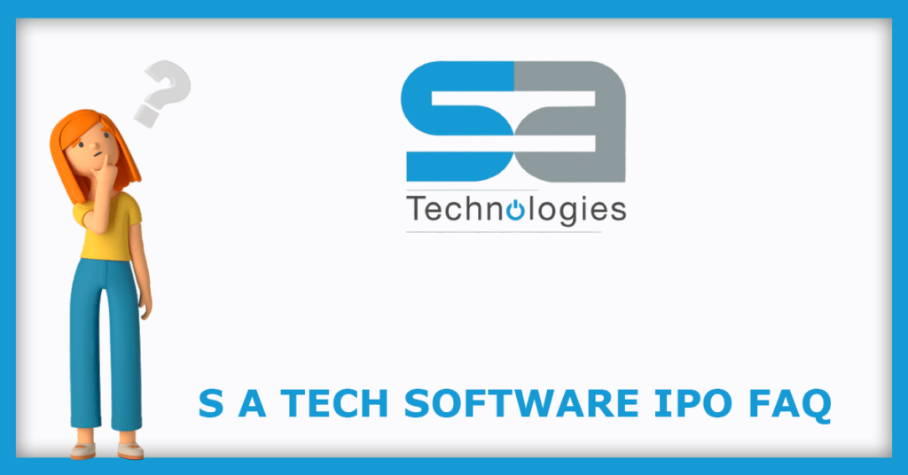 S A Tech Software India IPO FAQs