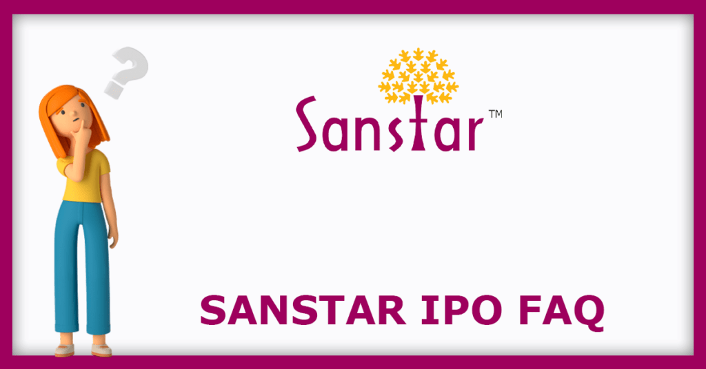 Sanstar IPO FAQs