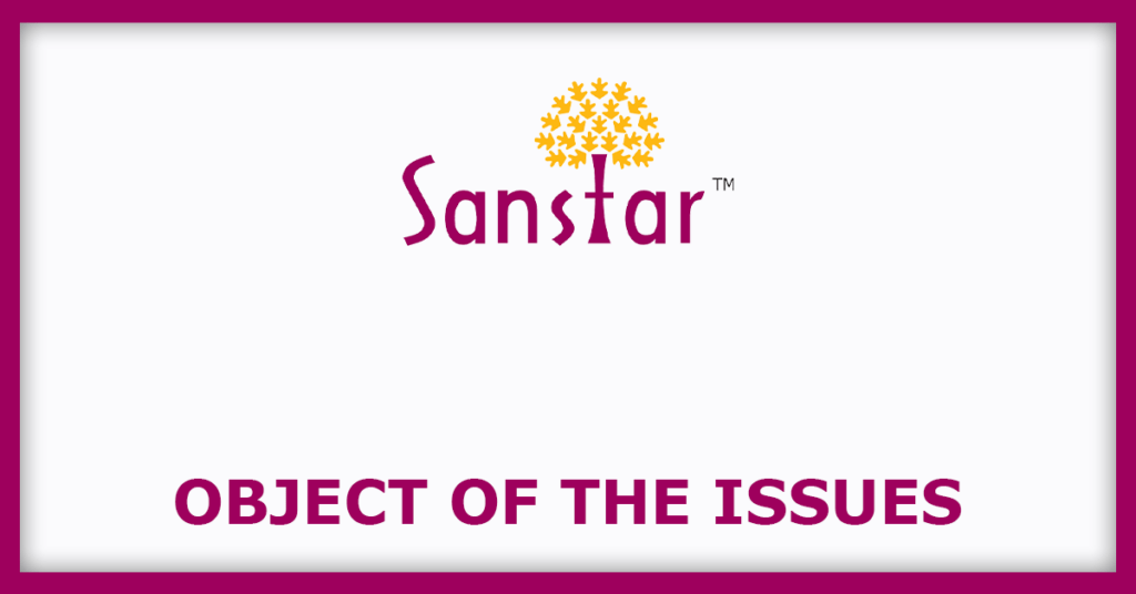 Sanstar IPO
Object of the Issues