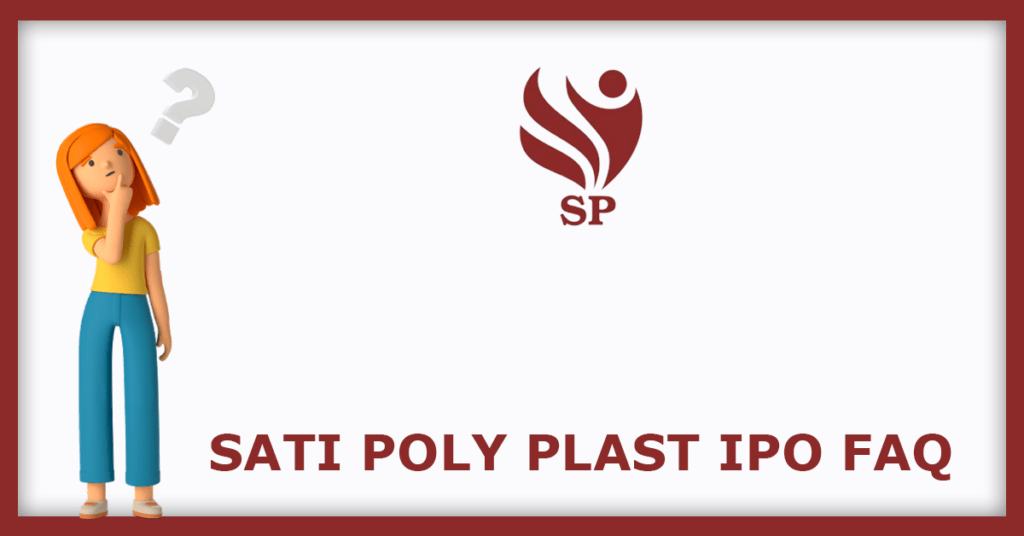 Sati Poly Plast IPO FAQs