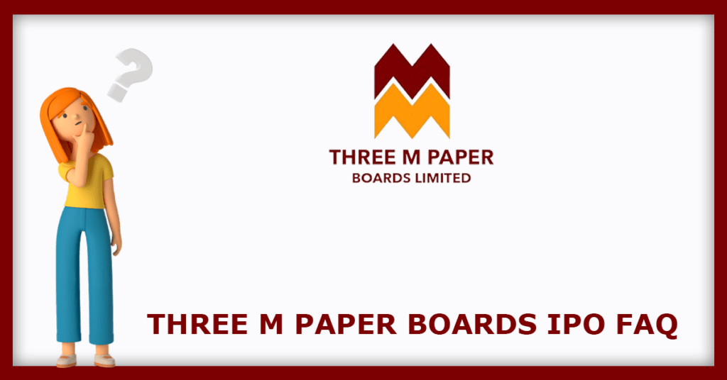 Three M Paper Boards IPO FAQs