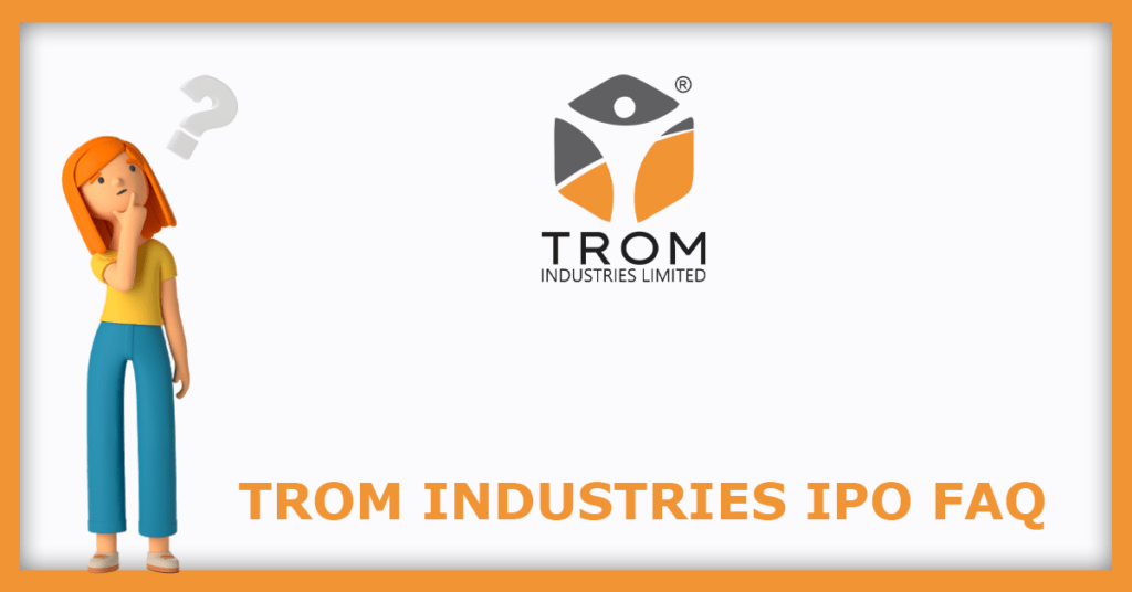 Trom Industries IPO FAQs