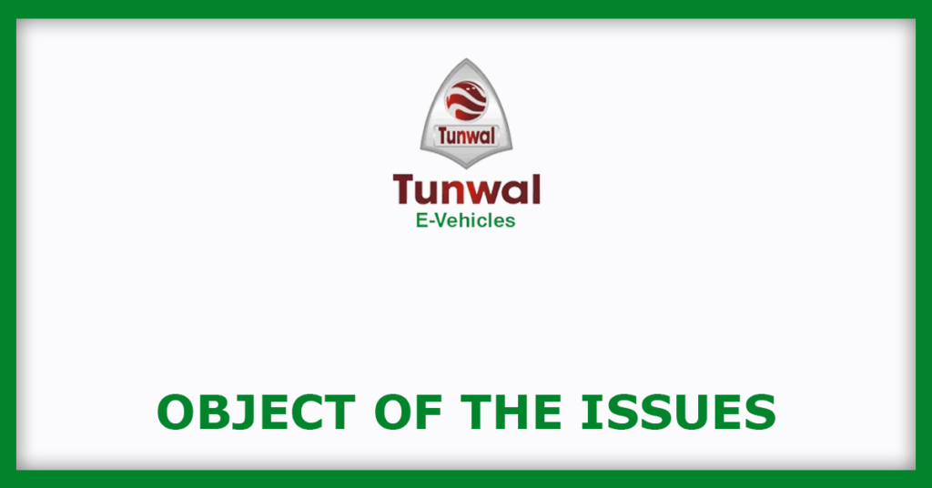 Tunwal E-Motors IPO
Object of the Issues