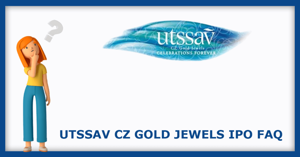 Utssav Cz Gold Jewels IPO FAQs