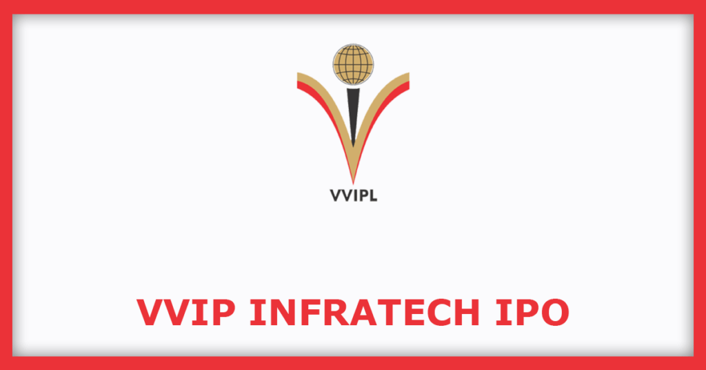 VVIP Infratech IPO