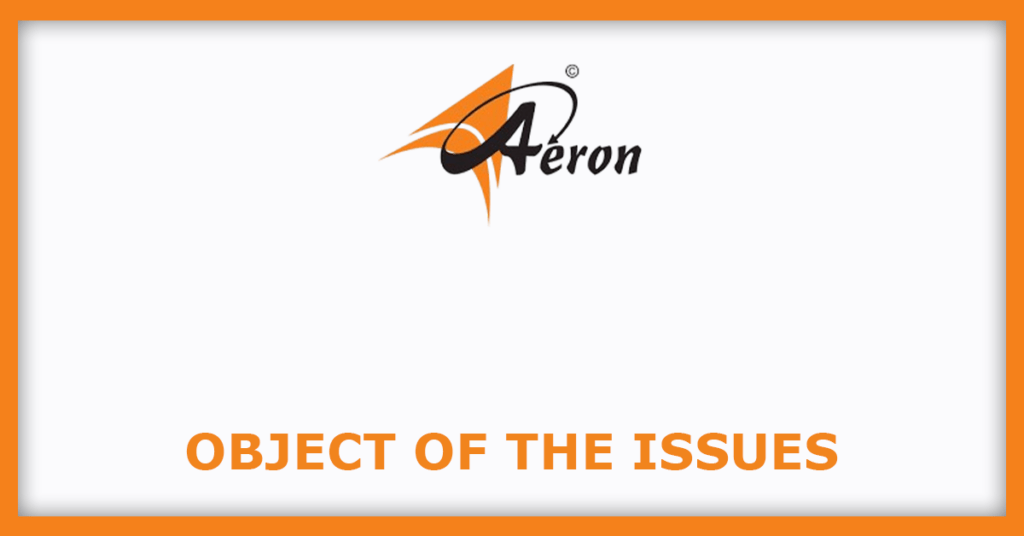 Aeron Composite IPO
Object of the Issues