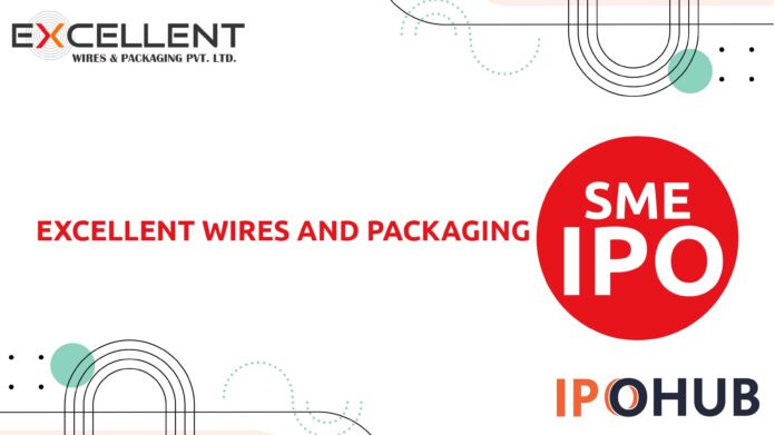 Excellent Wires and Packaging Limited IPO