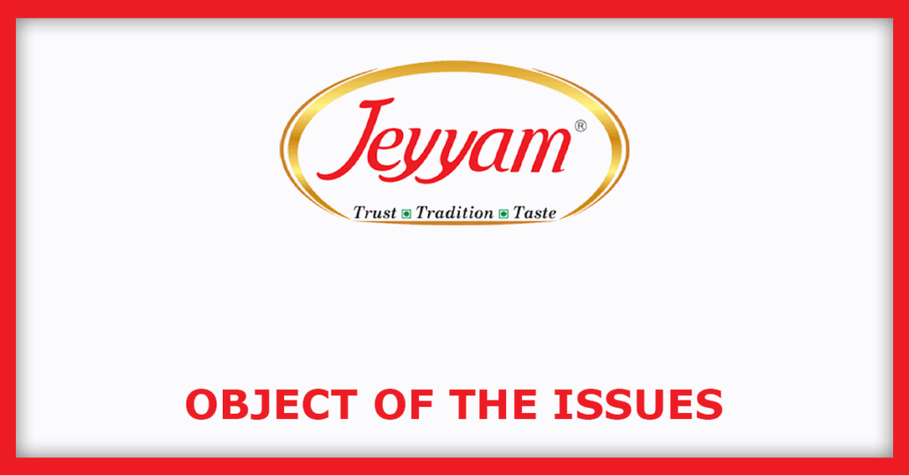 Jeyyam Global Foods IPO
Object of the Issues