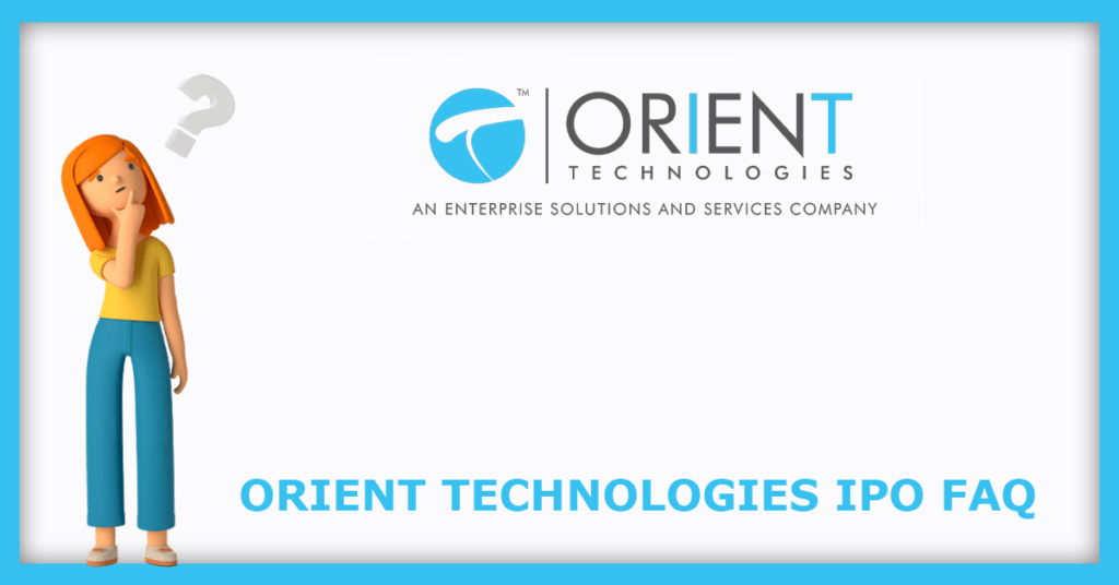 Orient Technologies IPO FAQs