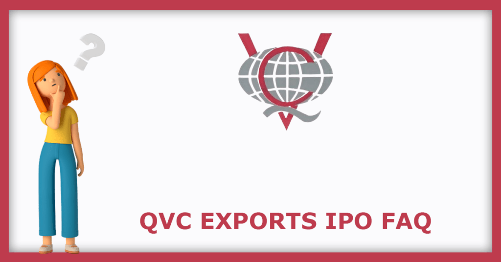 QVC Exports IPO FAQs