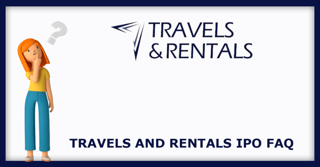 Travels & Rentals IPO FAQs