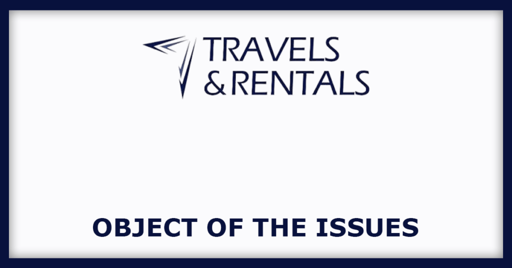 Travels & Rentals IPO
Object of the Issues