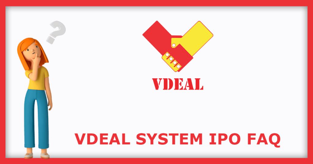 Vdeal System IPO FAQs