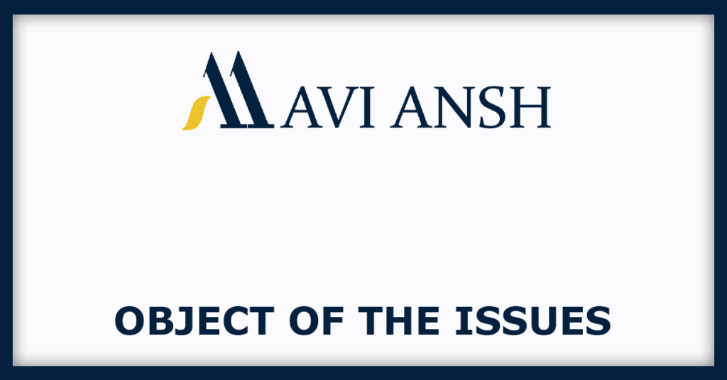 Avi Ansh Textile IPO
Object of the Issues