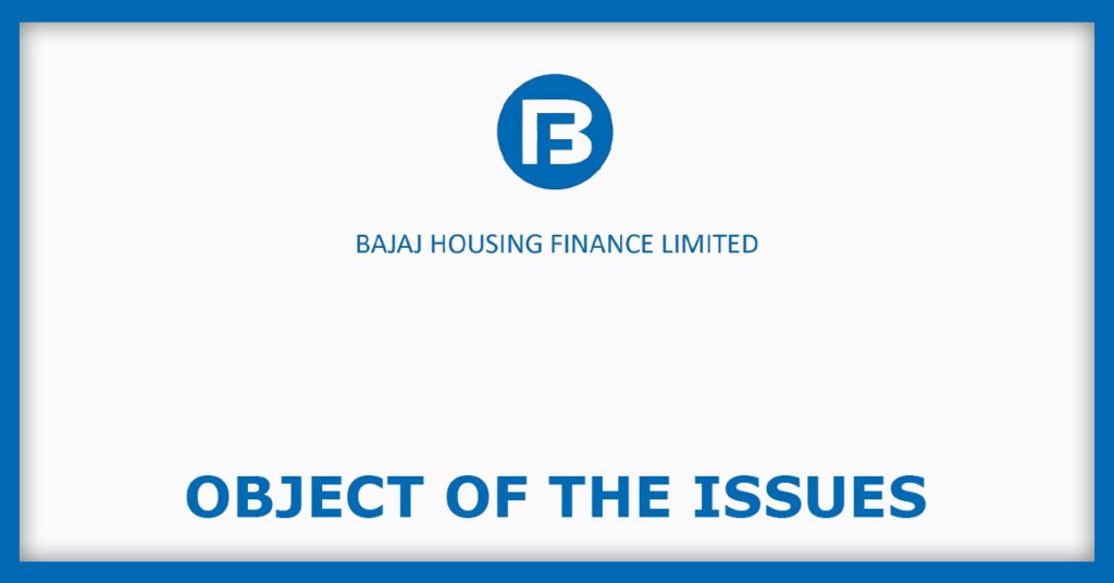 Bajaj Housing Finance IPO
Object of the Issues