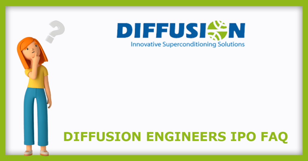 Diffusion Engineers IPO FAQs