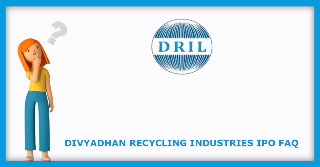 Divyadhan Recycling Industries IPO FAQs