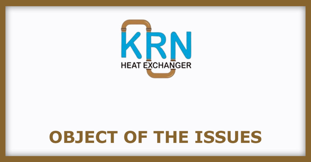 KRN Heat Exchanger IPO
Object of the Issues