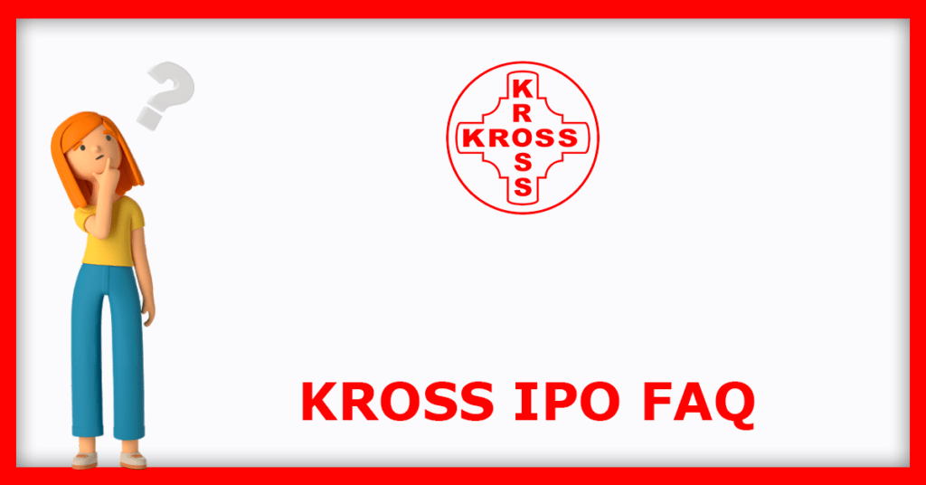 Kross IPO FAQs