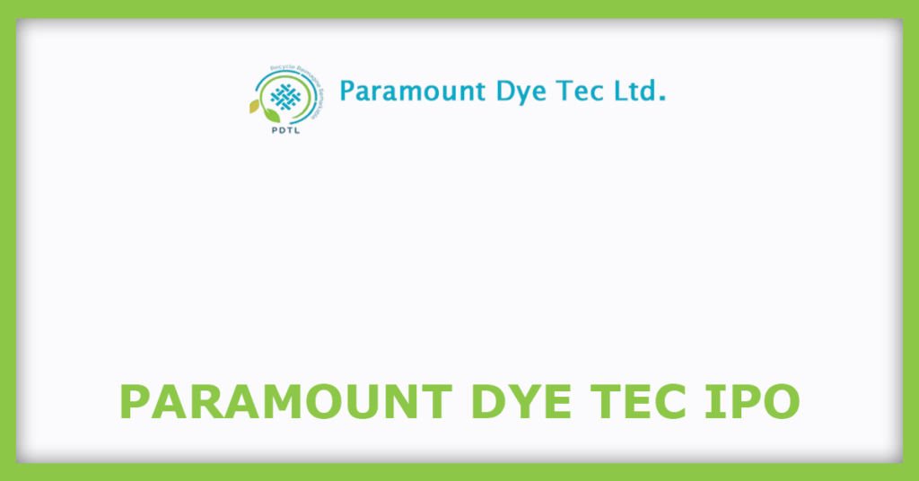 Paramount Dye Tec IPO