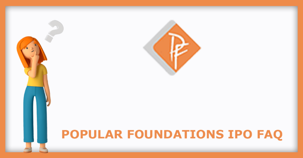 Popular Foundations IPO FAQs