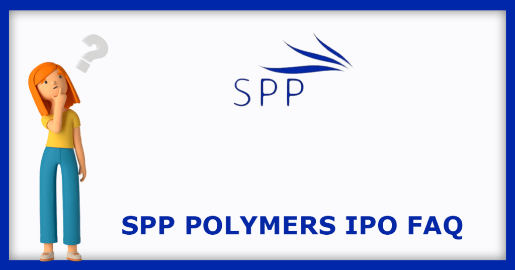 SPP Polymers IPO FAQs