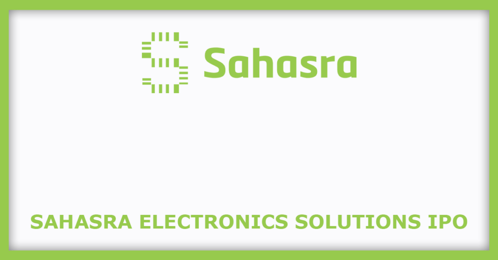 Sahasra Electronics Solutions IPO