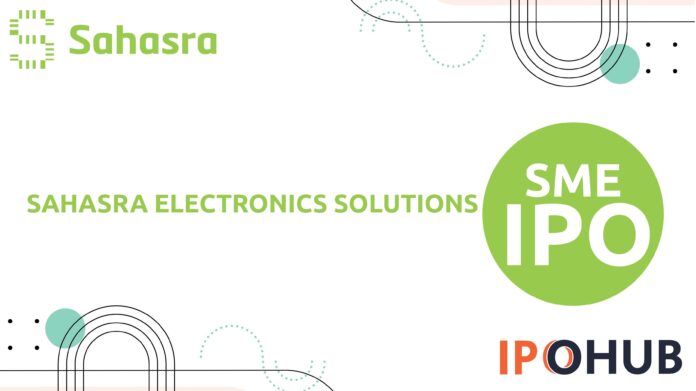 Sahasra Electronics Solutions Limited IPO