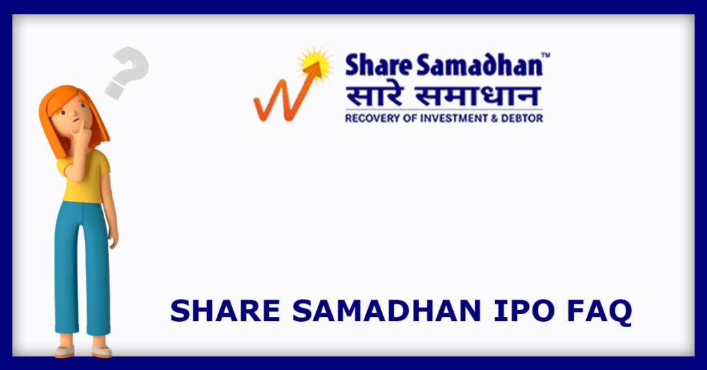 Share Samadhan IPO FAQs