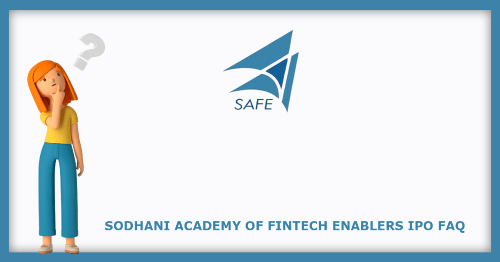 Sodhani Academy of Fintech Enablers IPO FAQs