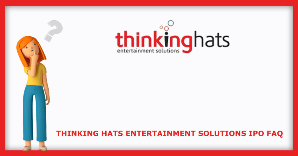 Thinking Hats Entertainment Solutions IPO FAQs