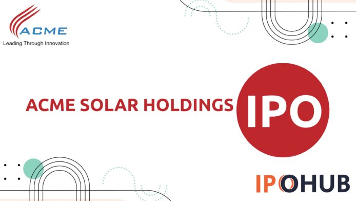 ACME Solar Holdings Limited IPO