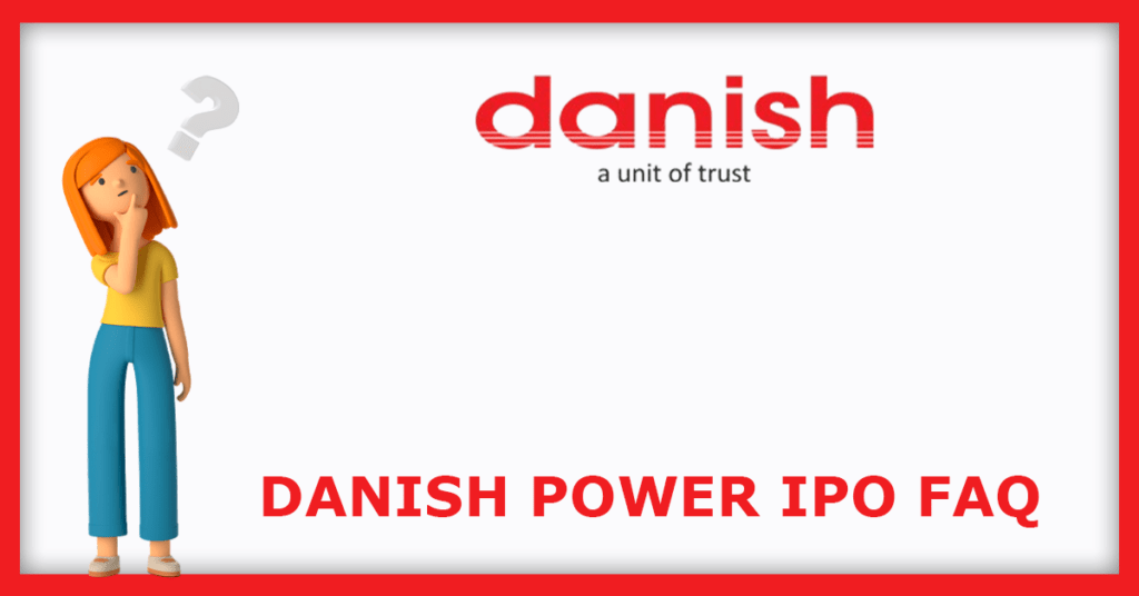 Danish Power IPO FAQs