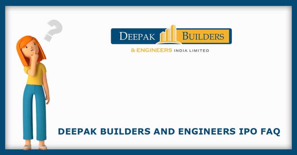 Deepak Builders and Engineers IPO FAQs