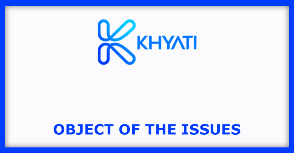 Khyati Global Ventures IPO
Object of the Issues