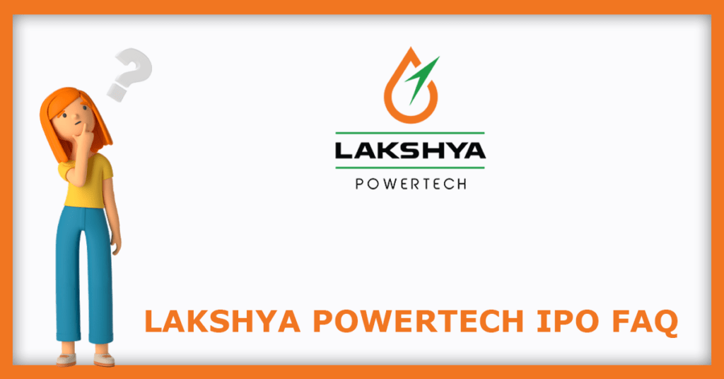 Lakshya Powertech IPO FAQs