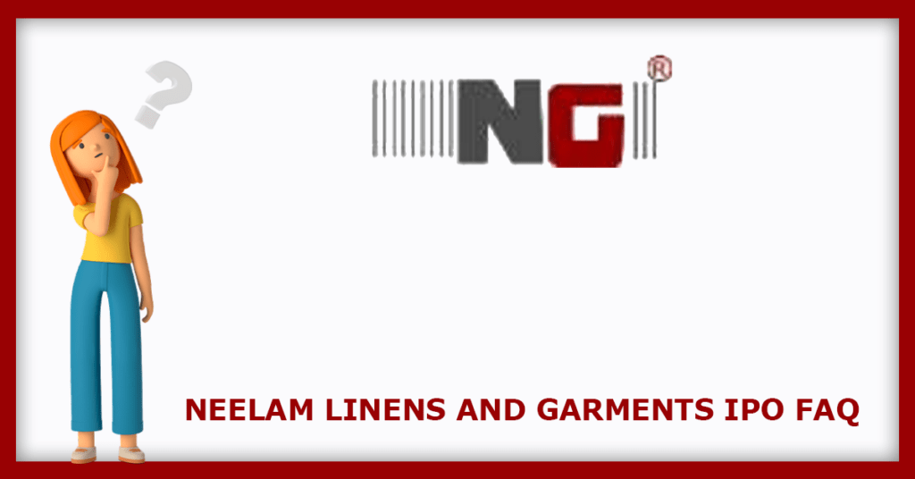 Neelam Linens and Garments IPO FAQs