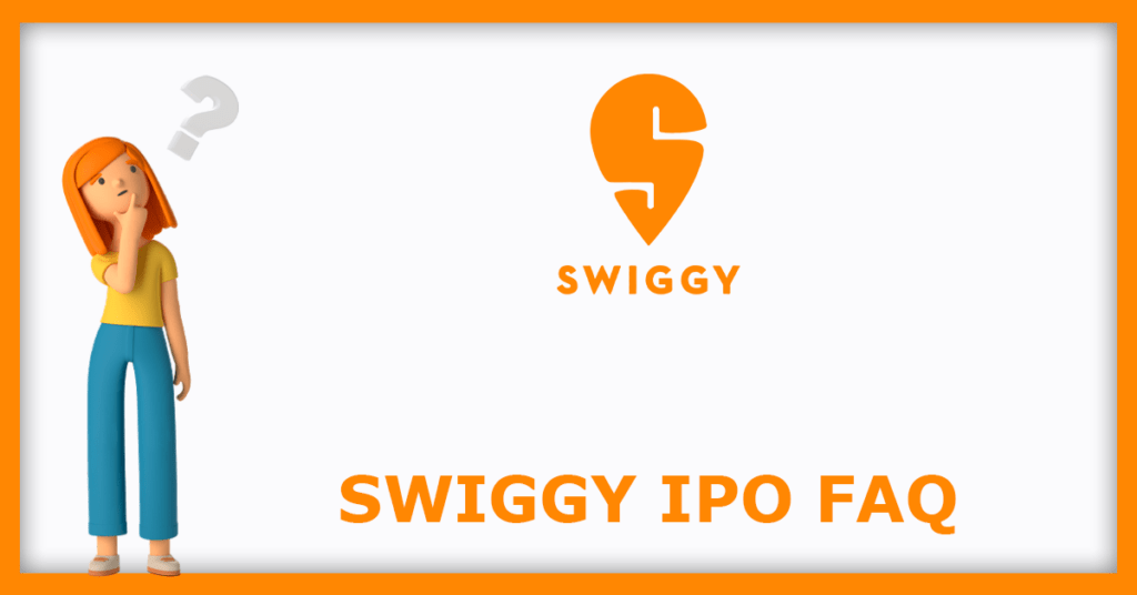 Swiggy IPO FAQs