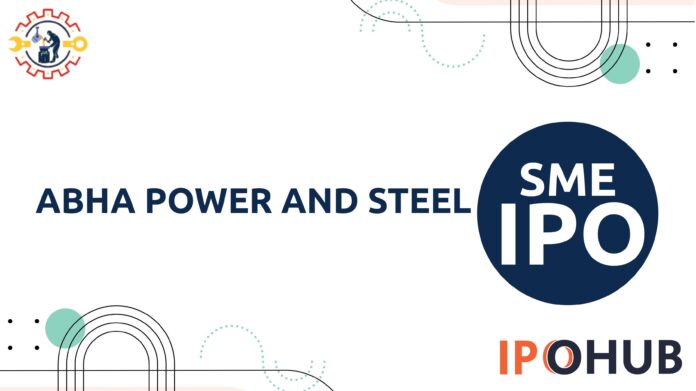 Abha Power and Steel Limited IPO