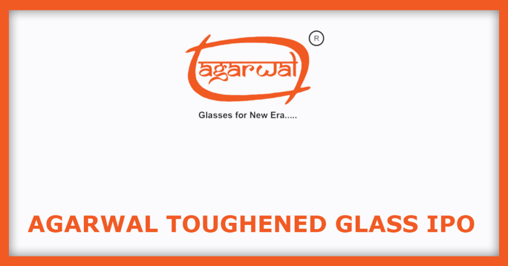 Agarwal Toughened Glass India IPO