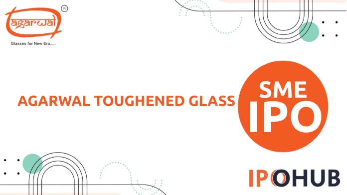 Agarwal Toughened Glass India Limited IPO