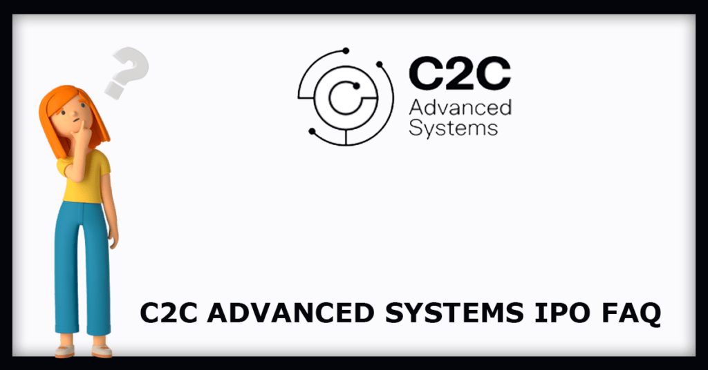 C2C Advanced Systems IPO FAQs