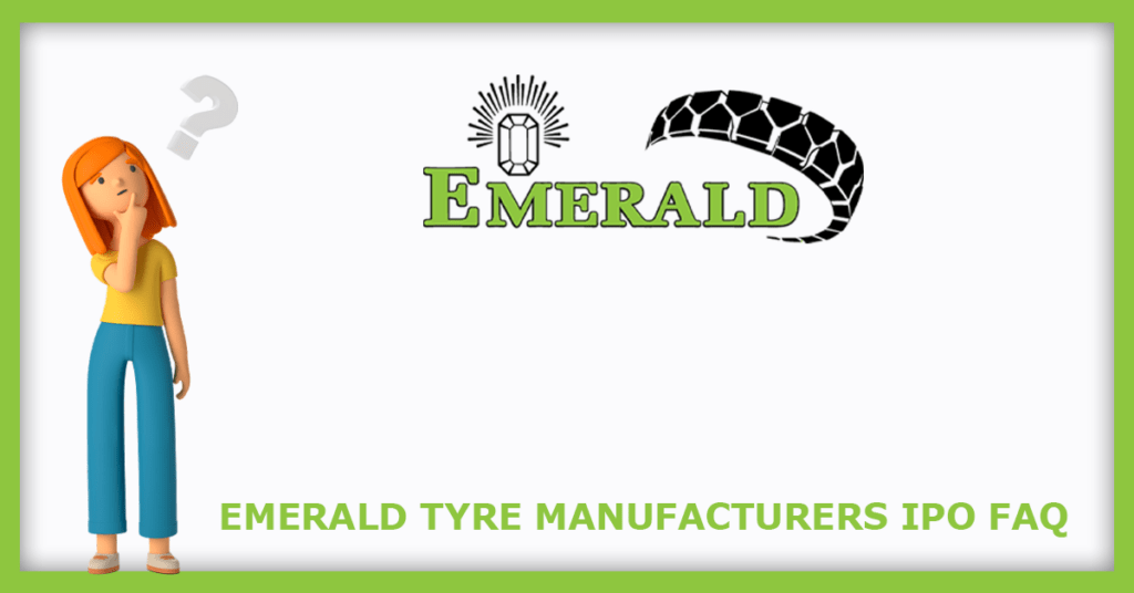 Emerald Tyre Manufacturers IPO FAQs